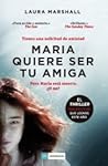 María quiere ser tu amiga by Laura  Marshall