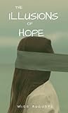 The Illusions of Hope by Wiss Auguste