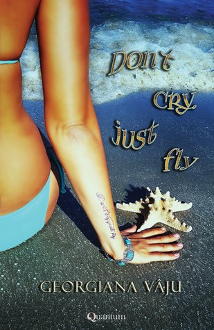 Donʼt cry, just fly