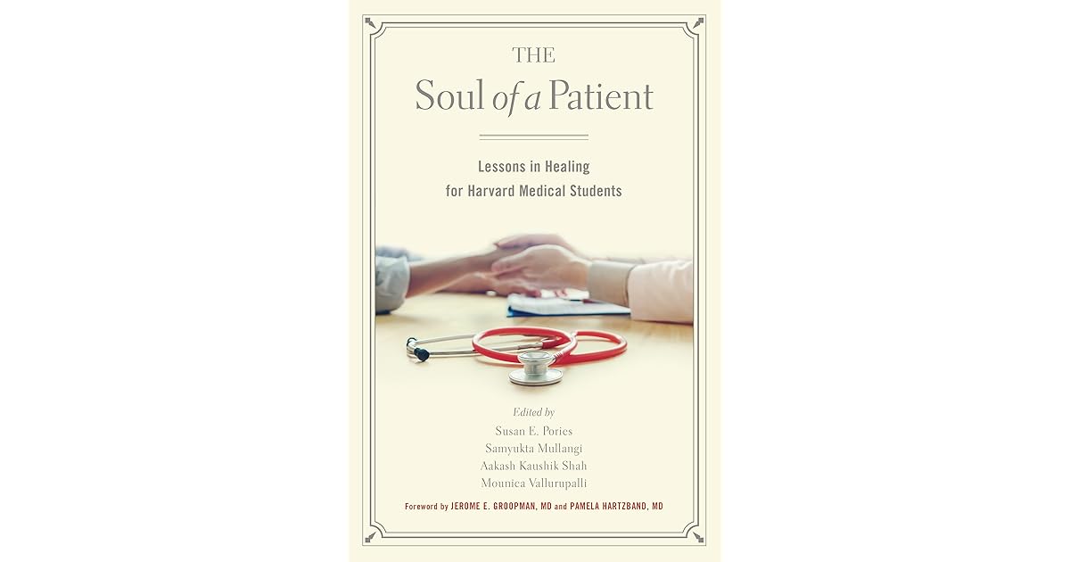 The Soul Of A Patient Lessons In Healing For Harvard Medical