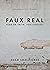 Faux Real: Fear or FAITH. Y...