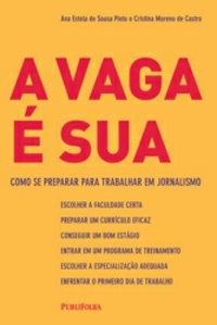 A Vaga é Sua: Como se Preparar Para Trabalhar em Jornalismo