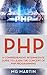 PHP: A Comprehensive Intermediate Guide To Learn The Concept of PHP Programming