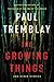 Growing Things and Other Stories