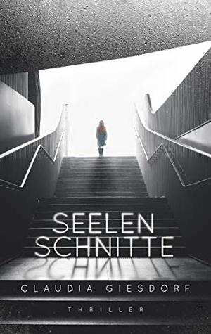 Seelenschnitte: Psychothriller (German Edition)