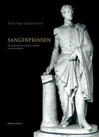 Sangerprinsen : Bernadottenes svensk-norske sjarmøretappe (Hardcover)