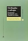 Civilizados y salvajes: La mirada de los ilustrados sobre el mundo no europeo