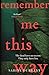Remember Me This Way by Sabine Durrant