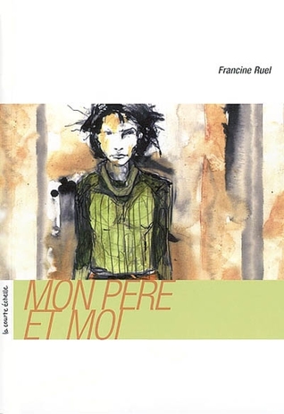 Mon Pere Et Moi (Roman) (French Edition)