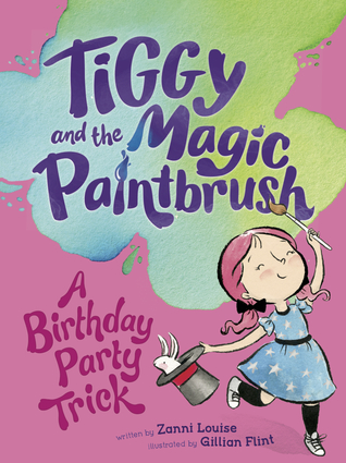 A Birthday Party Trick (Tiggy and the Magic Paintbrush #3)