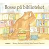 Bosse på biblioteket by Bonny Becker