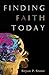 Finding Faith Today