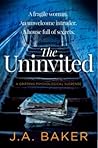 The Uninvited by J.A.  Baker