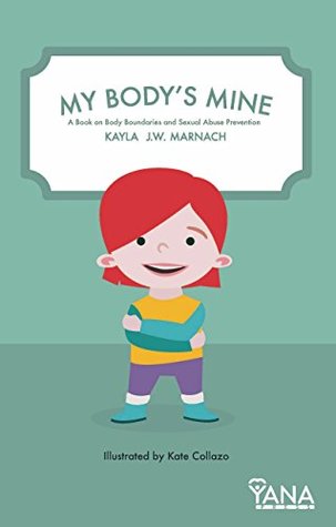 My Body's Mine: A Book on Boundaries and Sexual Abuse Prevention (Can-Do Kids #1)