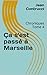 ÇA S EST PASSÉ À MARSEILLE:...