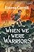 When We Were Warriors by Emma Carroll