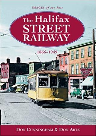 The Halifax Street Railway 1866-1949 (Images of Our Past)