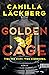 Golden Cage by Camilla Läckberg