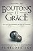 Boutons et grace (French Edition)