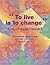 To Live is to Change by Christopher Jamison