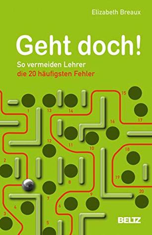 Geht doch!: So vermeiden Lehrer die 20 häufigsten Fehler (German Edition)