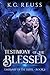 Testimony of the Blessed by K.G. Reuss Testimony of the Blessed by K.G. Reuss
