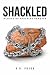 Shackled (Diaries of Shackles Removed)