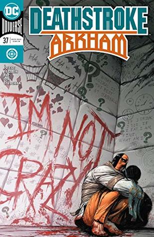 Deathstroke (2016-2020), #37, January 2019: Arkham, Part 2
