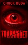 Tourniquet by Chuck Buda