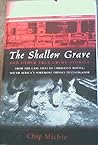 The Shallow Grave and Other True Crime Stories from the Case Files of Christian Botha, South Africa's Foremost Private Investigator