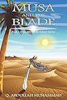 Musa And The Blade by Q. 'Abdullah Muhammad