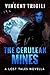 The Cerulean Mines: A Lost ...