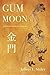 Gum Moon: A Novel of San Fr...