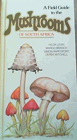 A Field Guide to the Mushrooms of South Africa (Hardcover)