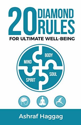 20 Diamond Rules for Ultimate Well-being: Mind, Body, Spirit, Soul