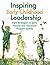 Inspiring Early Childhood Leadership by Susan MacDonald MEd