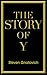 The Story of Y by Steven Gnatovich