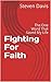 Fighting For Faith: The One...