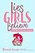 Lies Girls Believe: And the Truth that Sets Them Free (Lies We Believe)