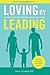 Loving by Leading by Den A Trumbull MD