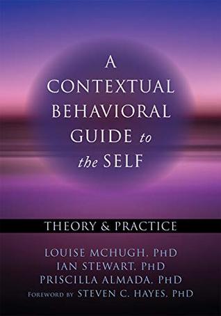 A Contextual Behavioral Guide to the Self: Theory and Practice (Kindle Edition)