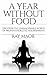 A Year Without Food by Ray Maor