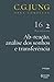 Ab-reação, análise dos sonhos e transferência Vol. 16/2
