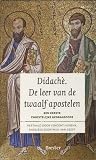 Didachè. De leer van de twaalf apostelen