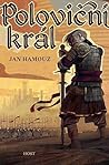 Poloviční král by Jan Hamouz