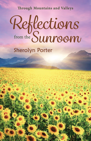 Through Mountains and Valleys: Reflections from the Sunroom