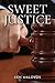 Sweet Justice by Ken Malovos