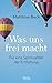 Was uns frei macht by Matthias Beck