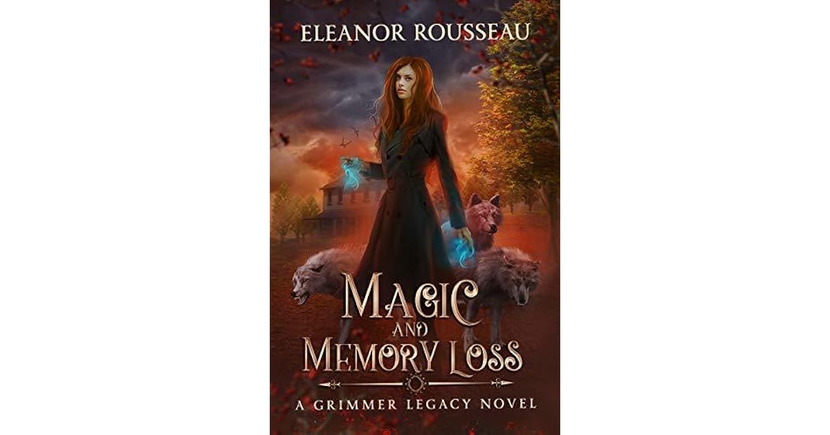 Magic & Memory Loss (Grimmer Legacy Book 3) by Eleanor Rousseau