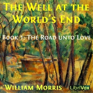 The Well At The World's End: Book 1: The Road Unto Love